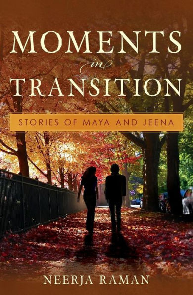 Moments in Transition: Stories of Maya and Jeena