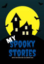 My Spooky Stories: Write Your Own Scary Halloween Tales, 100 Pages, Boo Blue