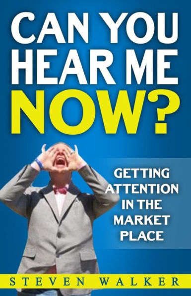 Can You Hear Me Now?: Getting attention in the market place