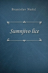 Title: Sumnjivo Lice, Author: Branislav Nusic