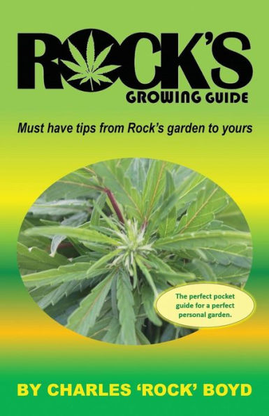 Rock's Growing Guide: Must have tips from Rock's garden to yours.