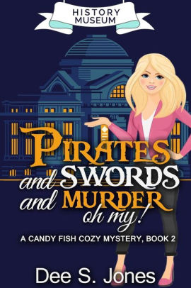 Pirates And Swords And Murder Oh My Candy Fish Cozy Mystery Book 2 By Dee S Jones Paperback Barnes Noble - cozy bakery house build roblox