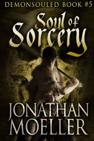 Title: Soul of Sorcery, Author: Jonathan Moeller