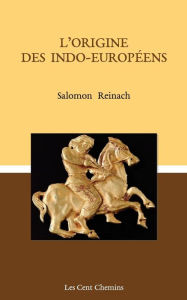 Title: L'origine des indo-europï¿½ens, Author: Salomon Reinach
