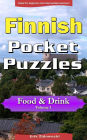 Finnish Pocket Puzzles - Food & Drink - Volume 1: A collection of puzzles and quizzes to aid your language learning