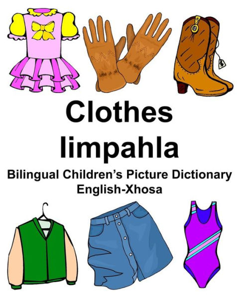 English-Xhosa Clothes/Iimpahla Bilingual Children's Picture Dictionary