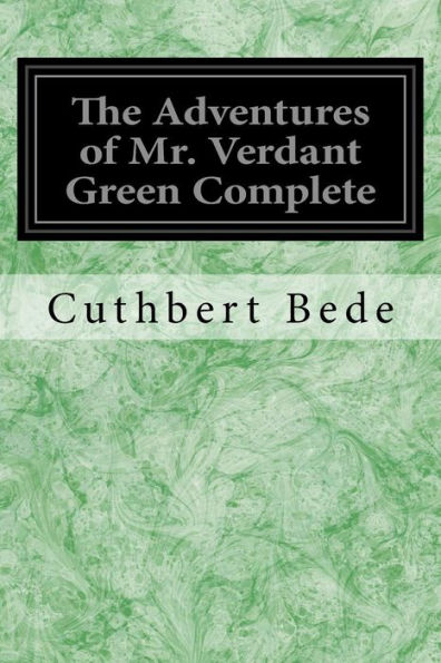 The Adventures of Mr. Verdant Green Complete