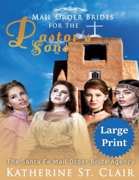 Mail Order Brides for the Pastor's Sons ***Large Print Edition***: The Santa Fe Mail Order Bride Agency