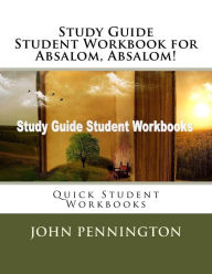 Title: Study Guide Student Workbook for Absalom, Absalom!: Quick Student Workbooks, Author: John Pennington