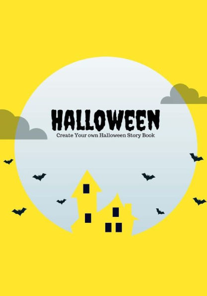 Halloween: Create Your Own Halloween Story Book, 100 Pages, Full Moon Yellow