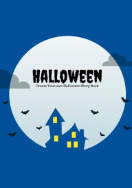 Title: Halloween: Create Your Own Halloween Story Book, 100 Pages, Boo Blue, Author: Creative Kid