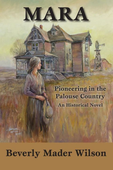 Mara: Pioneering in the Palouse Country, An Historical Novel