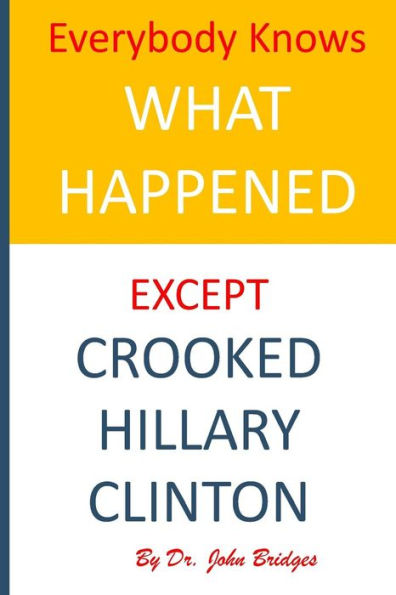 Everybody Knows What Happened Except Hillary Rodham Clinton