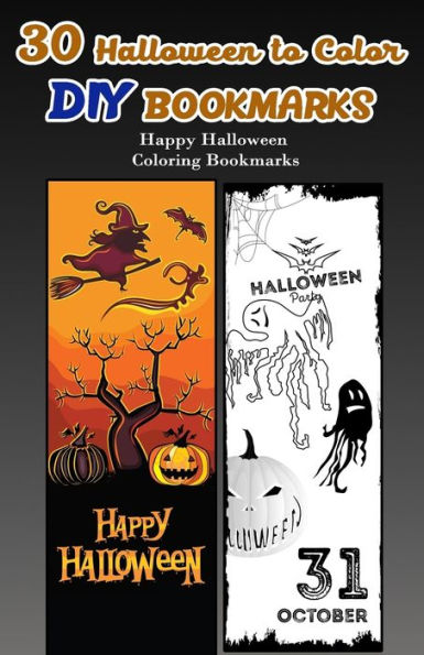 30 Halloween to Color DIY Bookmarks: Happy Halloween Coloring Bookmarks