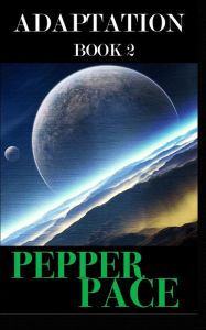 Title: Adaptation book 2, Author: Pepper Pace