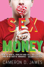 Sex For Money: How to Write, Publish and Sell Gay Erotica and M/M Erotic Romance - Second Edition