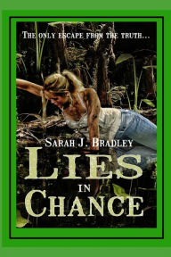 Title: Lies in Chance, Author: Sarah J Bradley