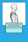 Transcutaneous Electrical Nerve Stimulation (TENS) For Pain Relief: Electrode Placement Atlas