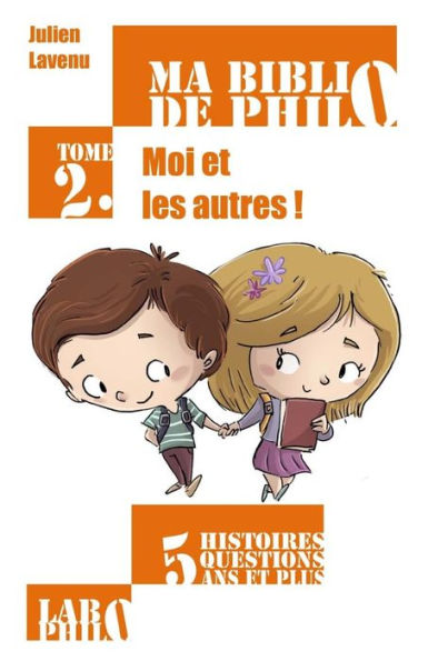 Ma Biblio de Philo - Tome 2: Moi Et Les Autres!