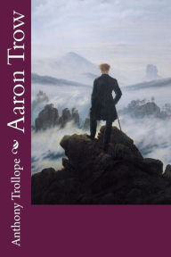 Title: Aaron Trow, Author: Anthony Trollope