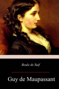 Title: Boule de Suif, Author: Guy de Maupassant