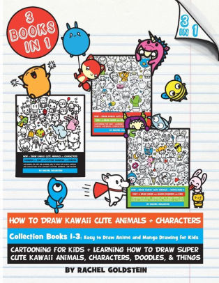 How To Draw Kawaii Cute Animals Characters Collection Books 1 3 Cartooning For Kids Learning How To Draw Super Cute Kawaii Animals Characters