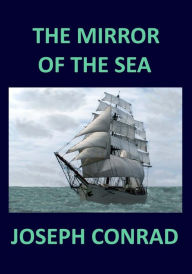 THE MIRROR OF THE SEA Joseph Conrad