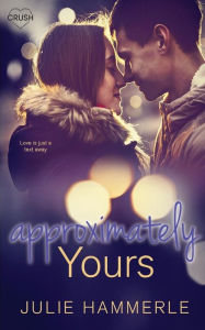 Title: Approximately Yours, Author: Julie Hammerle