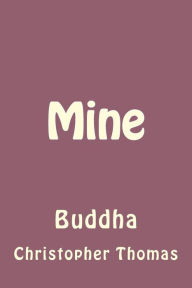 Title: Mine: Buddha, Author: Christopher Maxwell Thomas