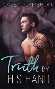 Title: Truth By His Hand, Author: Casey Cameron