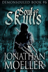 Title: Soul of Skulls, Author: Jonathan Moeller