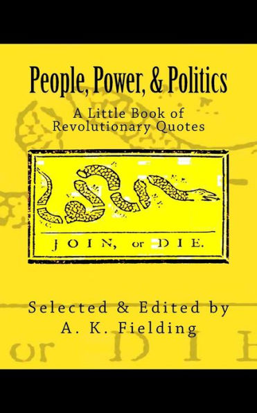 A Little Book of Revolutionary Quotes: People, Power, & Politics