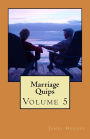 Marriage Quips: Volume 5