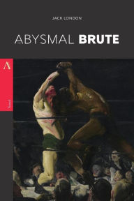 Title: The Abysmal Brute, Author: Jack London