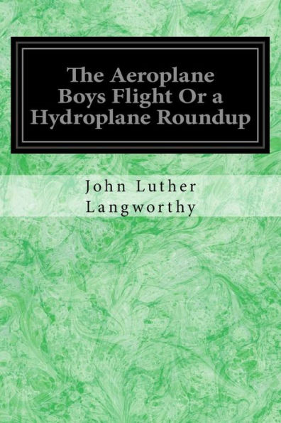 The Aeroplane Boys Flight Or a Hydroplane Roundup