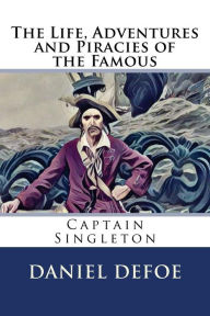 Title: The Life, Adventures and Piracies of the Famous Captain Singleton, Author: Daniel Defoe