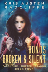 Title: Bonds Broken & Silent, Author: Kris Austen Radcliffe