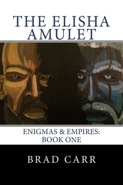 The Elisha Amulet: Enigmas & Empires: Book One