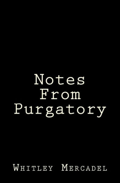 Notes From Purgatory