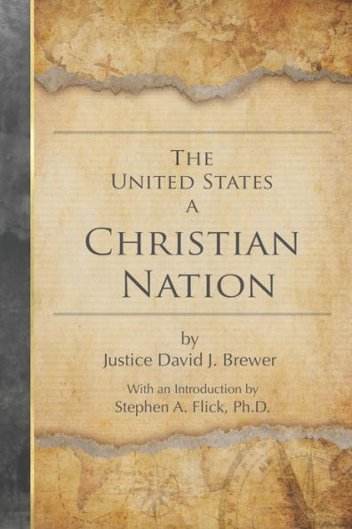 The United States a Christian Nation: Supreme Court Justice on the Blessing of Christianity to America