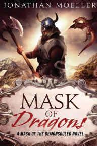 Title: Mask of Dragons, Author: Jonathan Moeller