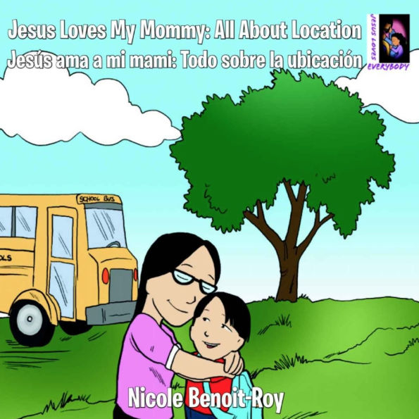Jesus Loves My Mommy: All About Location / Jesï¿½s ama a mi mami: Todo sobre la ubicaciï¿½n