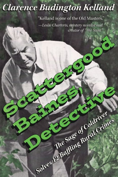 Scattergood Baines, Detective: The Sage of Coldriver Solves 12 Baffling Rural Crimes