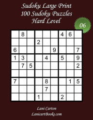 Title: Sudoku Large Print - Hard Level - N°6: 100 Hard Sudoku Puzzles - Puzzle Big Size (8.3