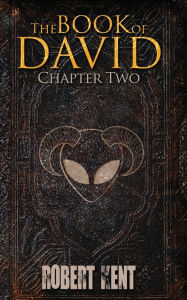 Title: The Book of David: Chapter Two, Author: Robert Kent