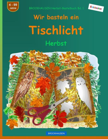 BROCKHAUSEN Herbst-Bastelbuch Bd. 1 - Wir basteln ein Tischlicht: Herbst