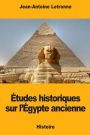 ï¿½tudes historiques sur l'ï¿½gypte ancienne