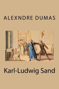 Title: Karl-Ludwig Sand, Author: Alexndre Dumas
