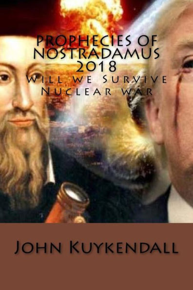 Prophecies of Nostradamus 2018: Will we Survive Nuclear war