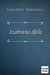 Title: Izabrana Djela, Author: Ivana Brlic-Mazuranic